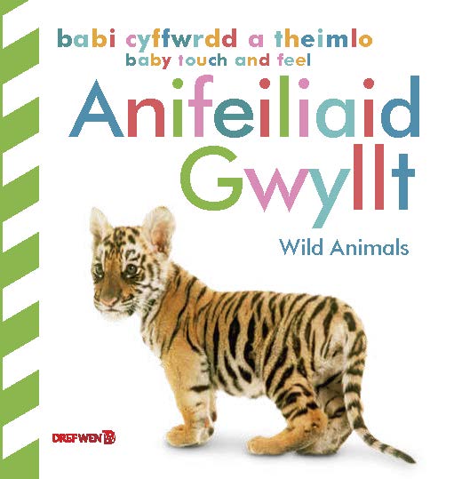 Babi Cyffwrdd a Theimlo: Anifeiliaid Gwyllt / Baby Touch and Feel: Wild Animals
