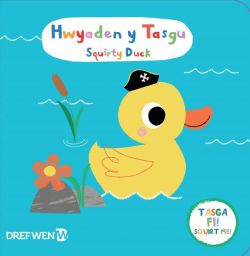 Hwyaden y Tasgu / Squirty Duck