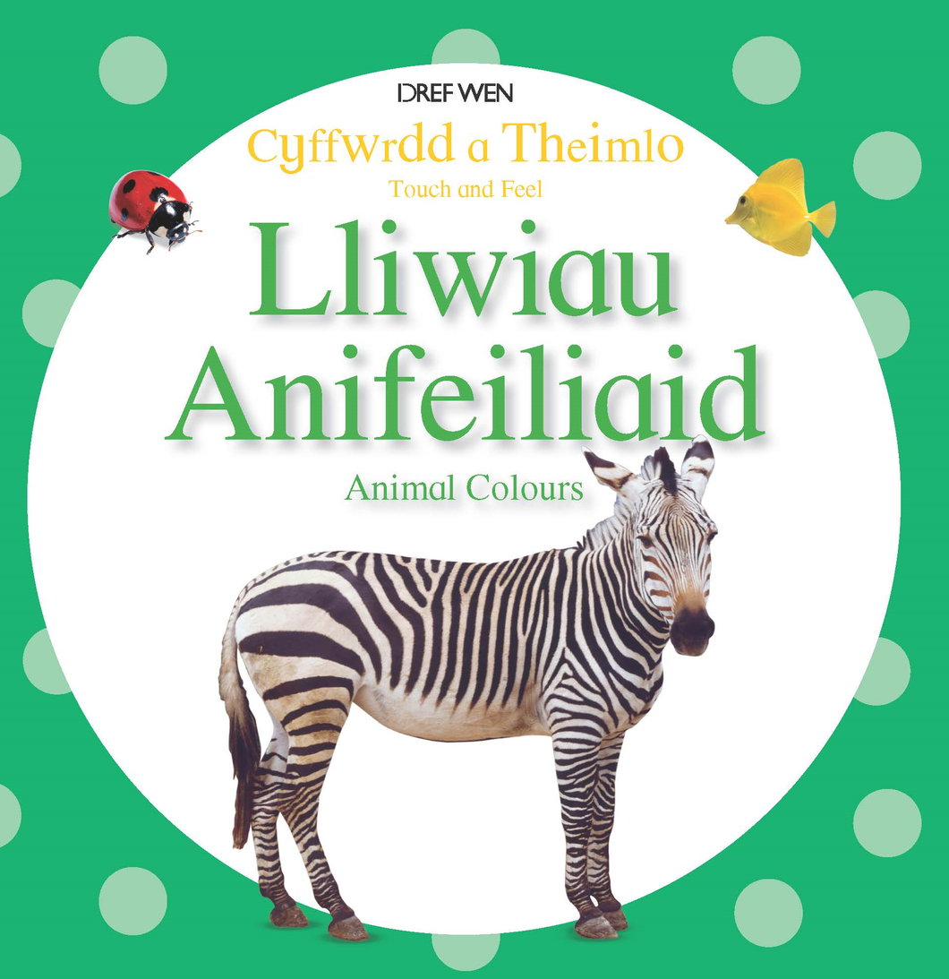 Cyffwrdd a Theimlo/Touch and Feel: Lliwiau Anifeiliaid/Animal Colours