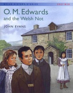 O M Edwards and the Welsh Not (Big Book)